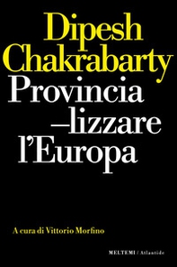 Provincializzare l'Europa - Librerie.coop