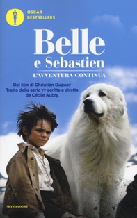 Belle e Sebastien. L'avventura continua. Il romanzo del film - Librerie.coop