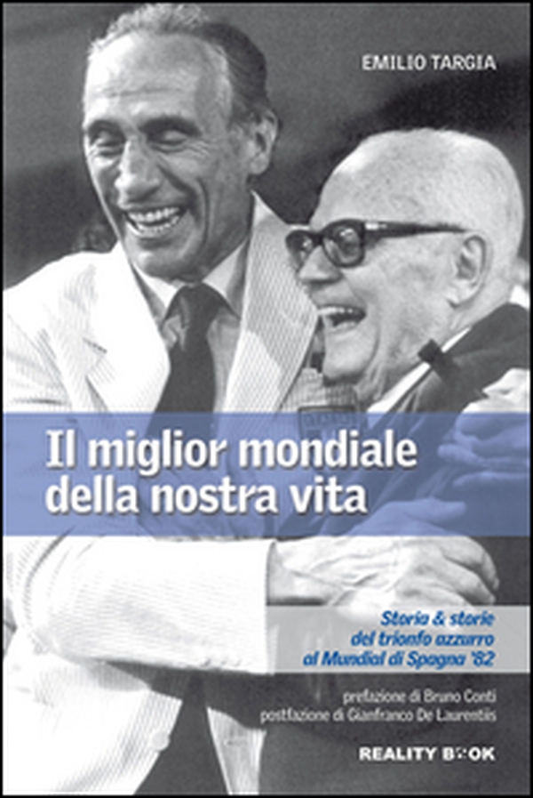 Il miglior mondiale della nostra vita. Storia & storie del trionfo azzurro al Mundial di Spagna '82 - Librerie.coop Il miglior mondiale della nostra vita. Storia & storie del trionfo azzurro al Mundial di Spagna '82 - Librerie.coop