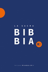 Bibbia R2. Versione riveduta 2020. Ediz. blu/arancione - Librerie.coop