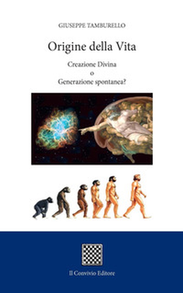 Origine della vita. Creazione divina o generazione spontanea? - Librerie.coop Origine della vita. Creazione divina o generazione spontanea? - Librerie.coop
