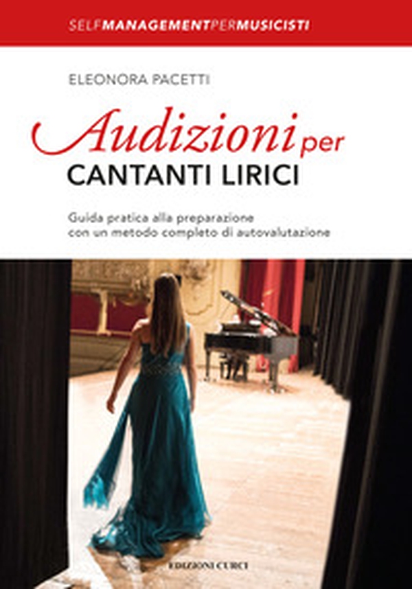 Audizioni per cantanti lirici. Guida pratica alla preparazione con un metodo completo di autovalutazione - Librerie.coop Audizioni per cantanti lirici. Guida pratica alla preparazione con un metodo completo di autovalutazione - Librerie.coop