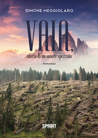 Vaia, storia di un amore spezzato - Librerie.coop