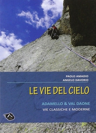 Vie del cielo. Adamello e Val Daone. Vie classiche e moderne - Librerie.coop Vie del cielo. Adamello e Val Daone. Vie classiche e moderne - Librerie.coop
