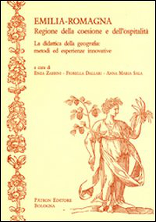 Emilia-Romagna. Regione della coesione e dell'ospitalità. La didattica della geografia. Metodi ed esperienze innovative - Librerie.coop Emilia-Romagna. Regione della coesione e dell'ospitalità. La didattica della geografia. Metodi ed esperienze innovative - Librerie.coop
