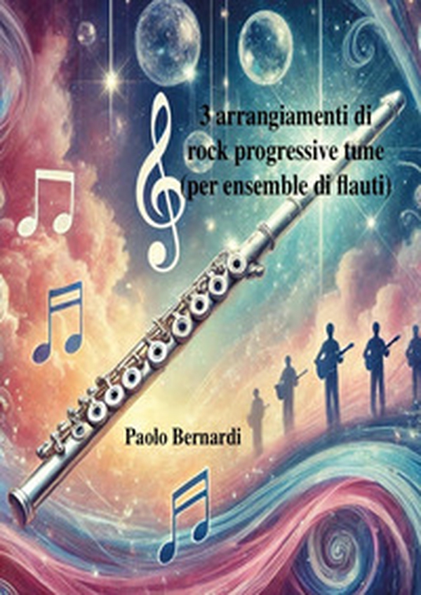 Tre arrangiamenti di rock progressive tune (per ensemble di flauti) - Librerie.coop Tre arrangiamenti di rock progressive tune (per ensemble di flauti) - Librerie.coop