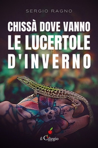 Chissà dove vanno le lucertole d'inverno - Librerie.coop Chissà dove vanno le lucertole d'inverno - Librerie.coop