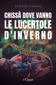 Chissà dove vanno le lucertole d'inverno - Librerie.coop