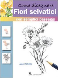 Come disegnare fiori selvatici - Librerie.coop