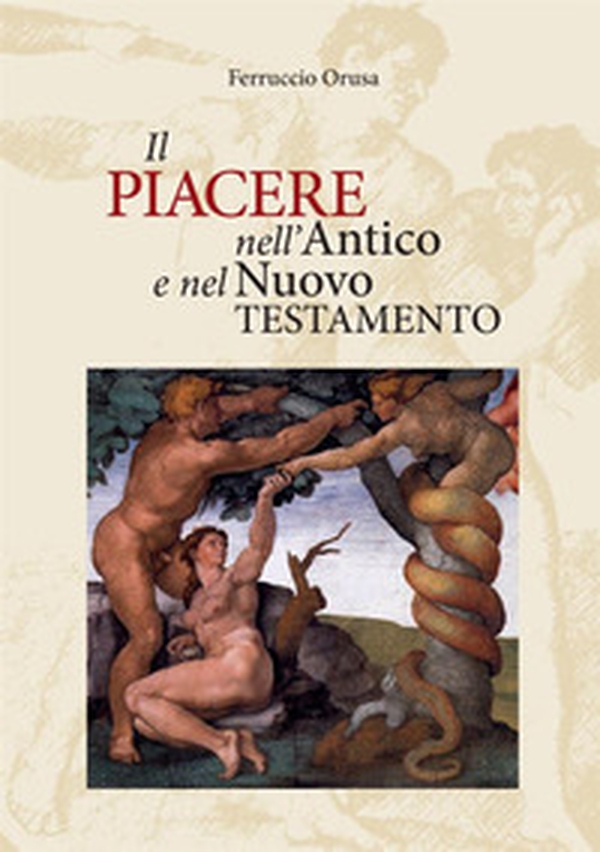 Il piacere nell'Antico e nel Nuovo Testamento - Librerie.coop Il piacere nell'Antico e nel Nuovo Testamento - Librerie.coop