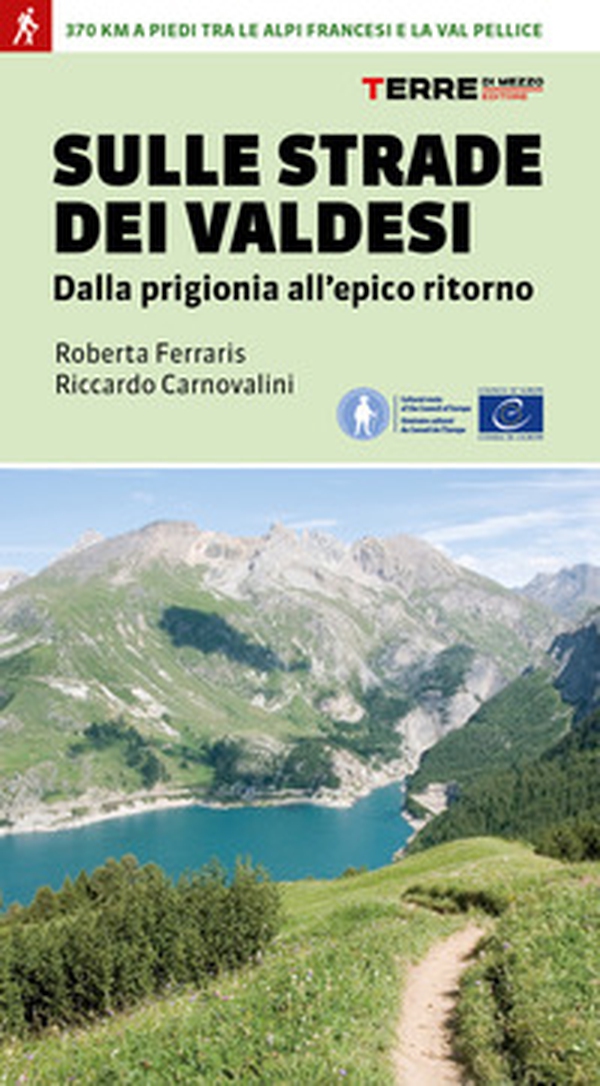 Sulle strade dei Valdesi. Dalla prigionia all'epico ritorno - Librerie.coop Sulle strade dei Valdesi. Dalla prigionia all'epico ritorno - Librerie.coop