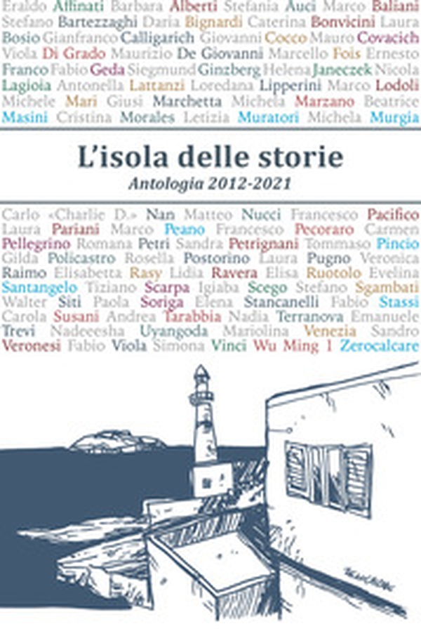 L'isola delle storie. Antologia 2012-2021 - Librerie.coop L'isola delle storie. Antologia 2012-2021 - Librerie.coop