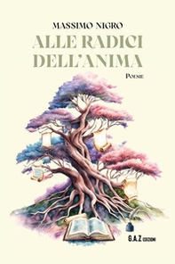 Alle radici dell'anima - Librerie.coop Alle radici dell'anima - Librerie.coop