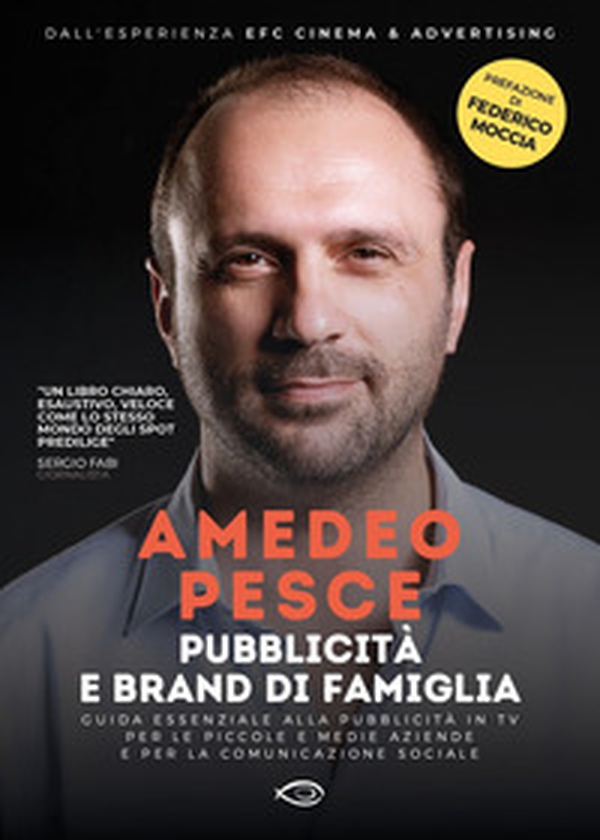 Pubblicità e brand di famiglia. Guida essenziale alla pubblicità in TV per le piccole e medie aziende e per la comunicazione sociale - Librerie.coop Pubblicità e brand di famiglia. Guida essenziale alla pubblicità in TV per le piccole e medie aziende e per la comunicazione sociale - Librerie.coop