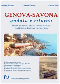 Genova-Savona andata e ritorno. Storia illustrata del trasporto pubblico tra Genova Savona e l'entroterra - Librerie.coop Genova-Savona andata e ritorno. Storia illustrata del trasporto pubblico tra Genova Savona e l'entroterra - Librerie.coop
