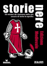 Storie nere. Edizione medievale. 50 misteri da risolvere nella più oscura di tutte le epoche - Librerie.coop Storie nere. Edizione medievale. 50 misteri da risolvere nella più oscura di tutte le epoche - Librerie.coop