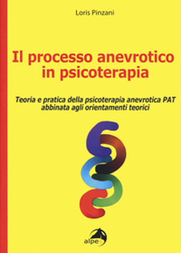 Il processo anevrotico in psicoterapia. Teoria e pratica della psicoterapia anevrotica PAT abbinata agli orientamenti teorici - Librerie.coop Il processo anevrotico in psicoterapia. Teoria e pratica della psicoterapia anevrotica PAT abbinata agli orientamenti teorici - Librerie.coop