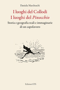 I luoghi del Collodi. I luoghi del Pinocchio. Storia e geografia reali e immaginarie di un capolavoro - Librerie.coop I luoghi del Collodi. I luoghi del Pinocchio. Storia e geografia reali e immaginarie di un capolavoro - Librerie.coop