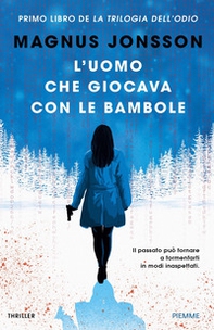 L'uomo che giocava con le bambole. La trilogia dell'odio - Vol. 1 - Librerie.coop