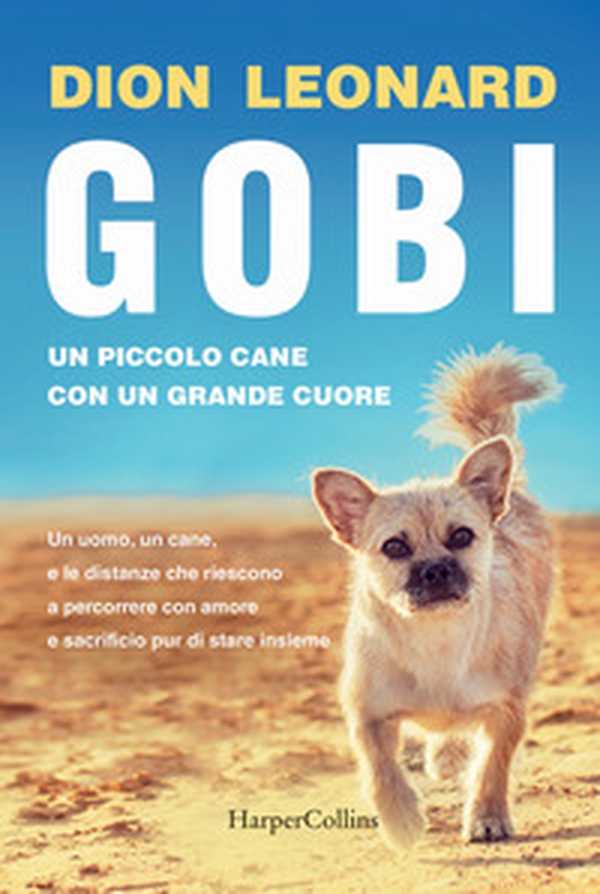 Gobi. Un piccolo cane con un grande cuore - Librerie.coop Gobi. Un piccolo cane con un grande cuore - Librerie.coop