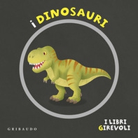 I dinosauri. I libri girevoli - Librerie.coop