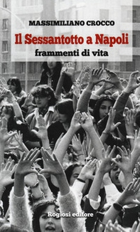 Il Sessantotto a Napoli. Frammenti di vita - Librerie.coop Il Sessantotto a Napoli. Frammenti di vita - Librerie.coop