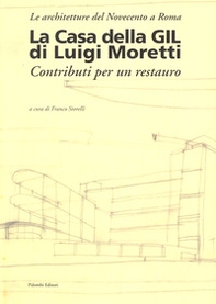 La casa della Gil di Luigi Moretti. Contributi per un restauro - Librerie.coop La casa della Gil di Luigi Moretti. Contributi per un restauro - Librerie.coop