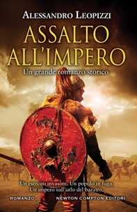 Assalto all'impero. Un esercito invasore. Un popolo in fuga. Un'impero sull'orlo del baratro - Librerie.coop Assalto all'impero. Un esercito invasore. Un popolo in fuga. Un'impero sull'orlo del baratro - Librerie.coop