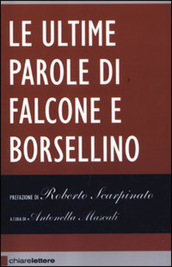 Le ultime parole di Falcone e Borsellino - Librerie.coop Le ultime parole di Falcone e Borsellino - Librerie.coop