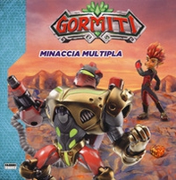 Minaccia multipla. Gormiti - Librerie.coop
