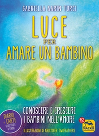 Luce per amare un bambino - Librerie.coop