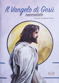 Il Vangelo di Gesù raccontato - Librerie.coop