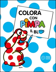 Colora con Pimpa. Il blu - Librerie.coop