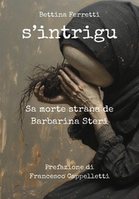 S'intrigu. Sa morte stràna de Barbarina Steri - Librerie.coop