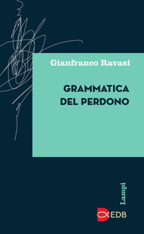 Grammatica del perdono - Librerie.coop
