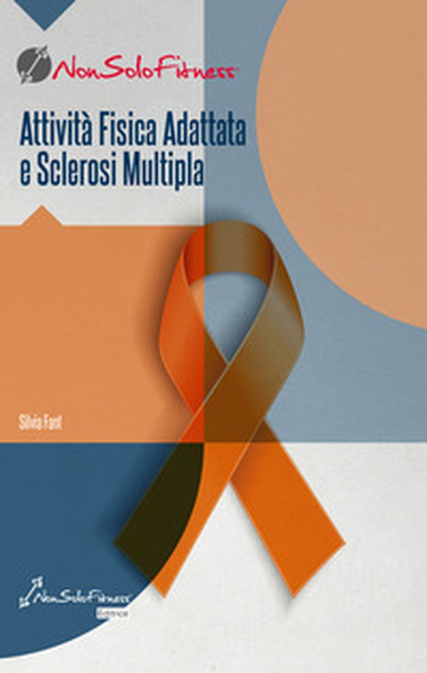 Attività fisica adattata e sclerosi multipla - Librerie.coop Attività fisica adattata e sclerosi multipla - Librerie.coop