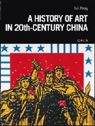 A history of art in 20th century China - Librerie.coop A history of art in 20th century China - Librerie.coop