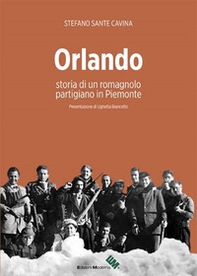 Orlando. Storia di un romagnolo partigiano in Piemonte - Librerie.coop Orlando. Storia di un romagnolo partigiano in Piemonte - Librerie.coop