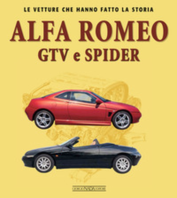 Alfa Romeo GTV e Spider - Librerie.coop Alfa Romeo GTV e Spider - Librerie.coop