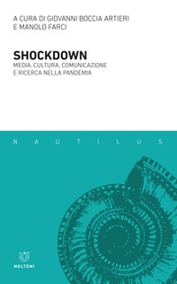 Shockdown. Media, cultura, comunicazione e ricerca nella pandemia - Librerie.coop