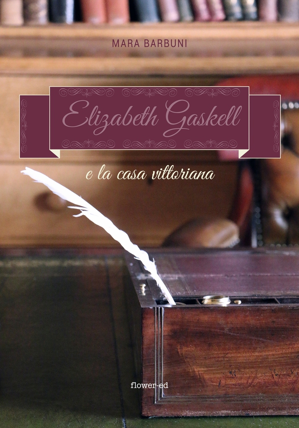 Elizabeth Gaskell e la casa vittoriana - Librerie.coop Elizabeth Gaskell e la casa vittoriana - Librerie.coop