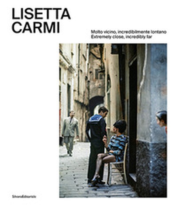 Lisetta Carmi. Molto vicino, incredibilmente lontano. Ediz. italiana e inglese - Librerie.coop Lisetta Carmi. Molto vicino, incredibilmente lontano. Ediz. italiana e inglese - Librerie.coop