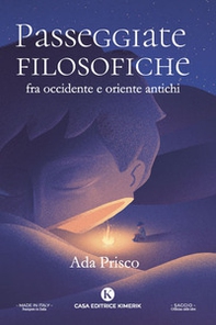 Passeggiate filosofiche fra occidente e oriente antichi - Librerie.coop