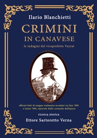Crimini in Canavese. Le indagini del viceprefetto Veyrat - Librerie.coop Crimini in Canavese. Le indagini del viceprefetto Veyrat - Librerie.coop