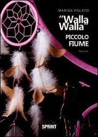 «Walla Walla» piccolo fiume - Librerie.coop