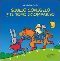 Giulio Coniglio e il topo scomparso - Librerie.coop Giulio Coniglio e il topo scomparso - Librerie.coop