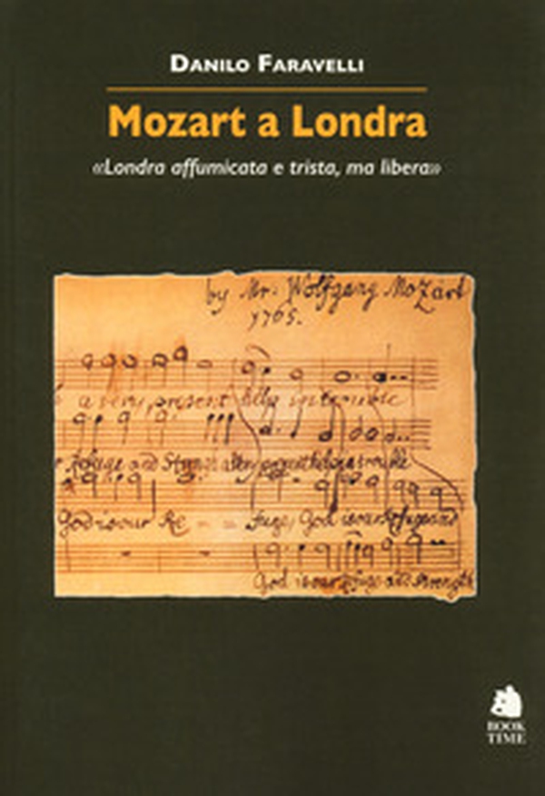 Mozart a Londra. «Londra affumicata e trista, ma libera» - Librerie.coop Mozart a Londra. «Londra affumicata e trista, ma libera» - Librerie.coop