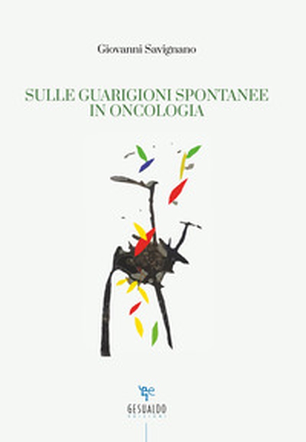 Sulle guarigioni spontanee in oncologia - Librerie.coop Sulle guarigioni spontanee in oncologia - Librerie.coop