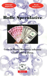 Bolle speculative. Come la massa monetaria influenza i forti rialzi di Borsa - Librerie.coop