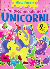 Unicorno. Gioca puzzle - Librerie.coop